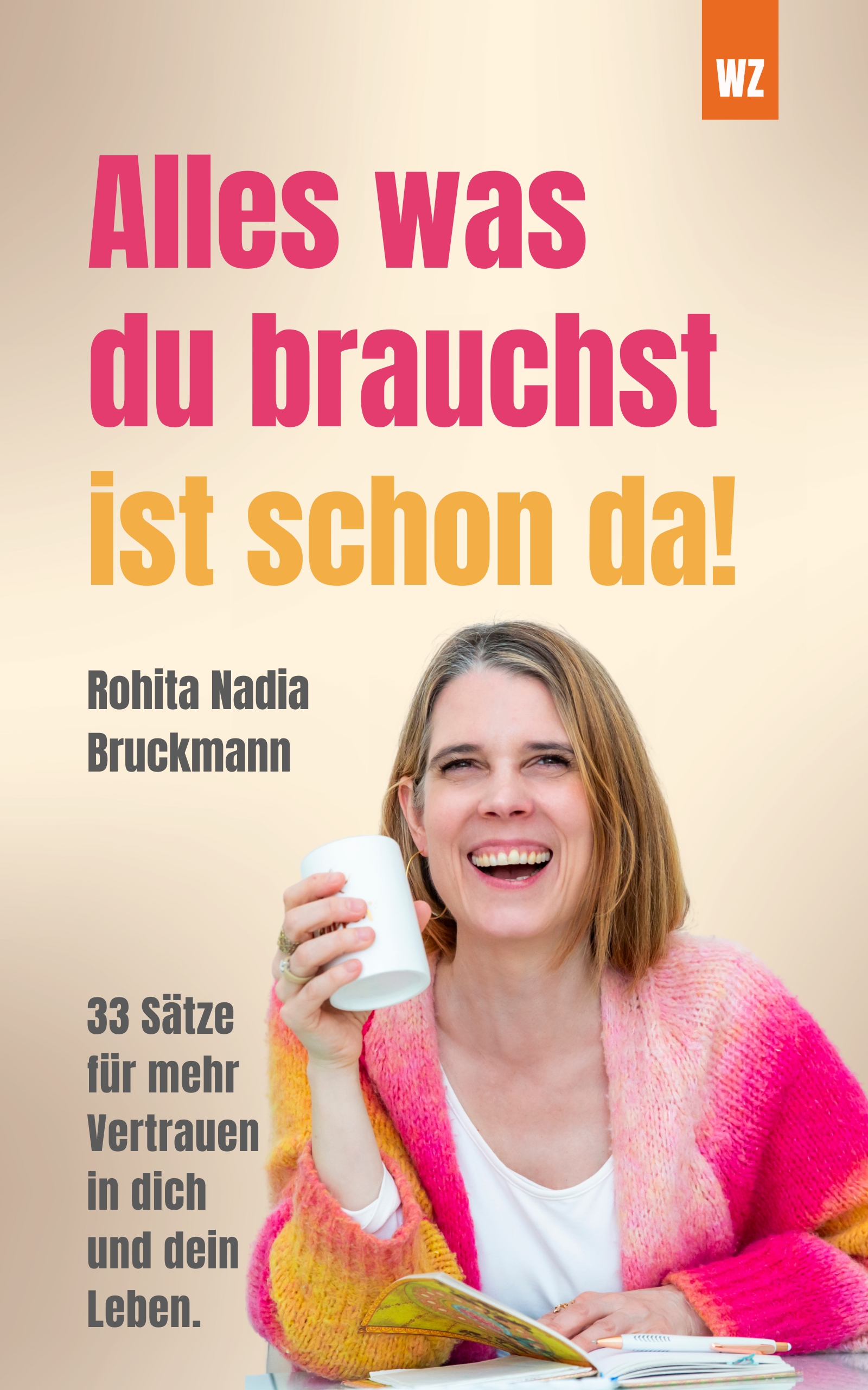 Rohita Nadia Bruckmann: "Alles, was du brauchst, ist schon da." Buchcover
